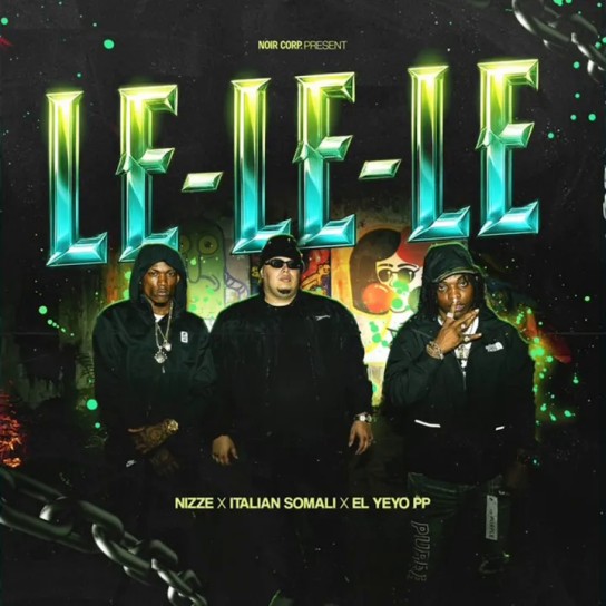 Nizze, Italian Somali, El Yeyo PP - Le Le Le